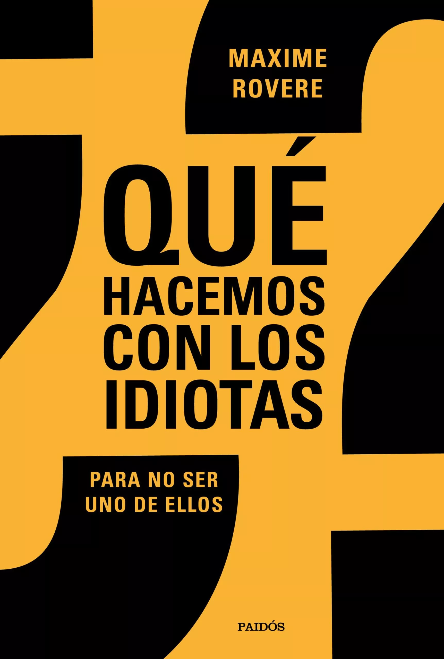 Portada del Libro ¿Que Hacemos Con Los Idiotas? de Maxime Rovere - 9788449336812