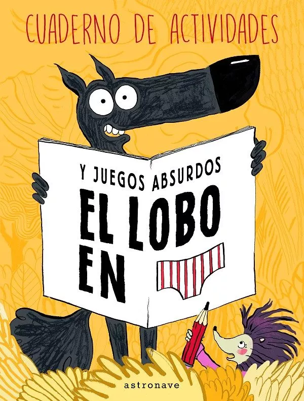 Portada del Libro El Lobo En Calzoncillos:Cuaderno De Actividades Y Juegos Absurdos de Mayana Itoiz - 9788467938272