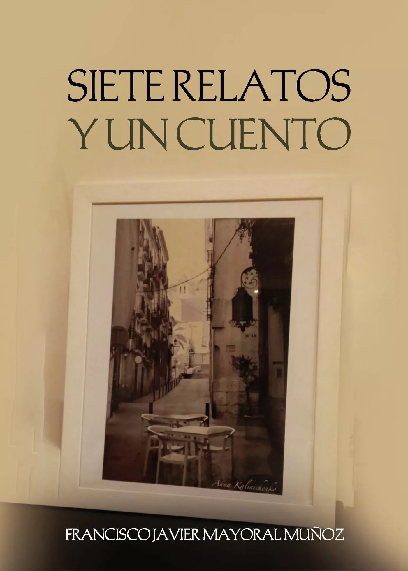 Portada del Libro Siete Relatos Y Un Cuento de Mayoral Muñoz Francisco Javier - 9788417952327