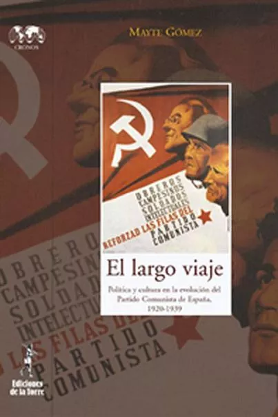 Portada del Libro El Largo Viaje: Politica Y Cultura En La Evolucion Del Partido Co Muni de Mayte Gomez - 9788479603458