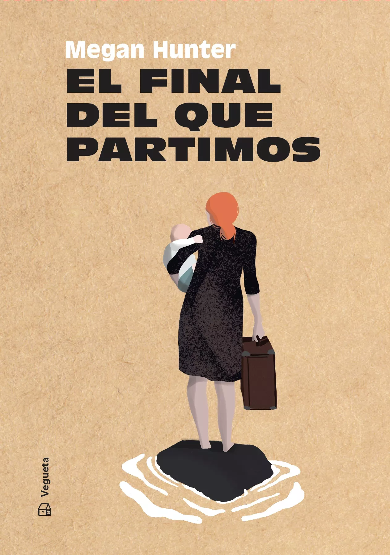 Portada del Libro El Final Del Que Partimos de Megan Hunter - 9788417137427