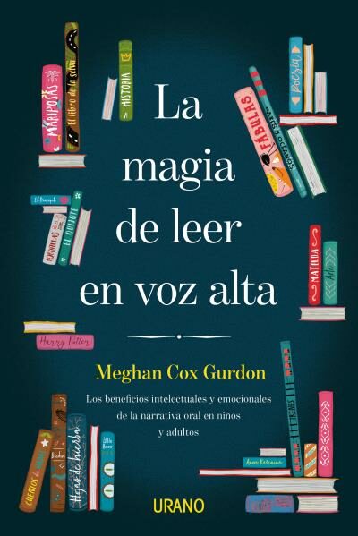 Portada del Libro La Magia De Leer En Voz Alta. Los Beneficios Intelectuales Y Emoc Iona de Meghan Cox Gurdon - 9788416720910