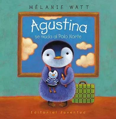 Portada del Libro Agustina Se Muda Al Polo Norte de Melanie Watt - 9788426135780