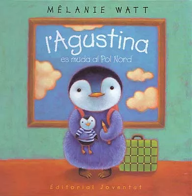 Portada del Libro L Agustina Es Muda Al Pol Nord de Melanie Watt - 9788426135797