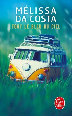 Portada del Libro Tout Le Bleu Du Ciel (Prix Des Lecteurs Du Livre De Poche 2020 (Catégo de Melissa Da Costa - 9782253934103