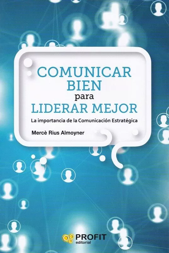 Portada Del Libro Comunicar Bien Para Liderar Mejor: La Importacia De La Comunicacion Es De Merce Rius - 9788417209797