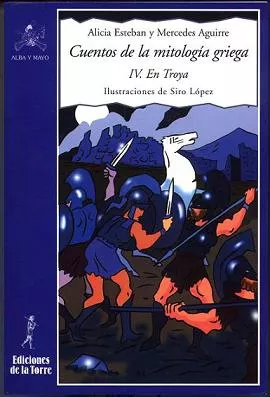 Portada del Libro Cuentos De La Mitologia Griega (Iv): En Troya de Mercedes Aguirre - 9788479603434