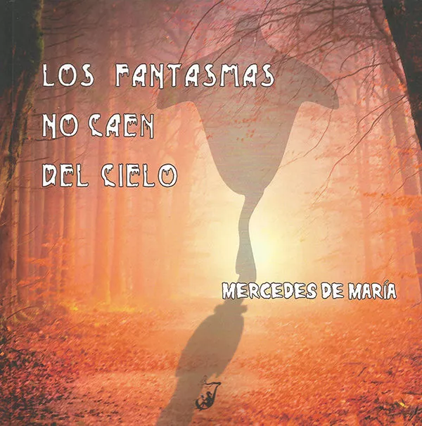 Portada del Libro Los Fantasmas No Caen Del Cielo de Mercedes De Maria - 9788494953101