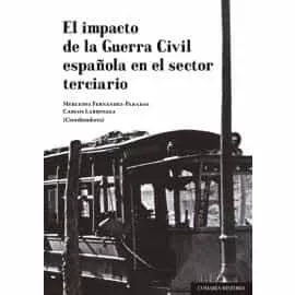 Portada del Libro El Impacto De La Guerra Civil Española En El Sector Terciario de Mercedes Fernandez Paradas - 9788490458358