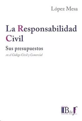 Portada del Libro La Responsabilidad Civil. Sus Presupuestos de Mesa Lopez - 9789974745803
