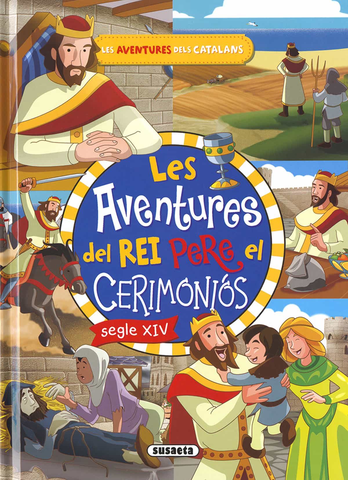 Portada del Libro Les Aventures Del Rei Pere El Cerimoniós de Mia Cassany Biosca - 9788467768947