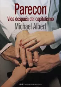 Portada del Libro Parecon: Vida Despues Del Capitalismo de Michael Albert - 9788446020653