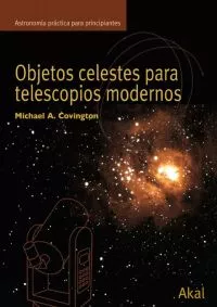 Portada del Libro Objetos Celestes Para Telescopios Modernos de Michael Covington - 9788446024217