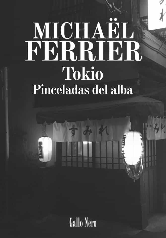 Portada del Libro Tokio. Pinceladas Del Alba de Michael Ferrier - 9788416529810