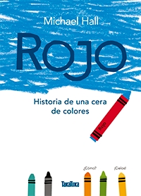 Portada del Libro Rojo. Historia De Una Cera De Colores de Michael Hall - 9788417383718