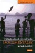 Portada del Libro Tratado De Direccion De Documentales de Michael Rabiger - 9788428214247