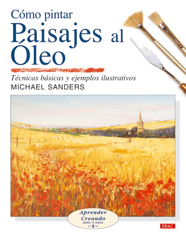 Portada del Libro Como Pintar Paisajes Al Oleo: Tecnicas Basicas Y Ejemplos Ilustra Dos de Michael Sanders - 9788496550261