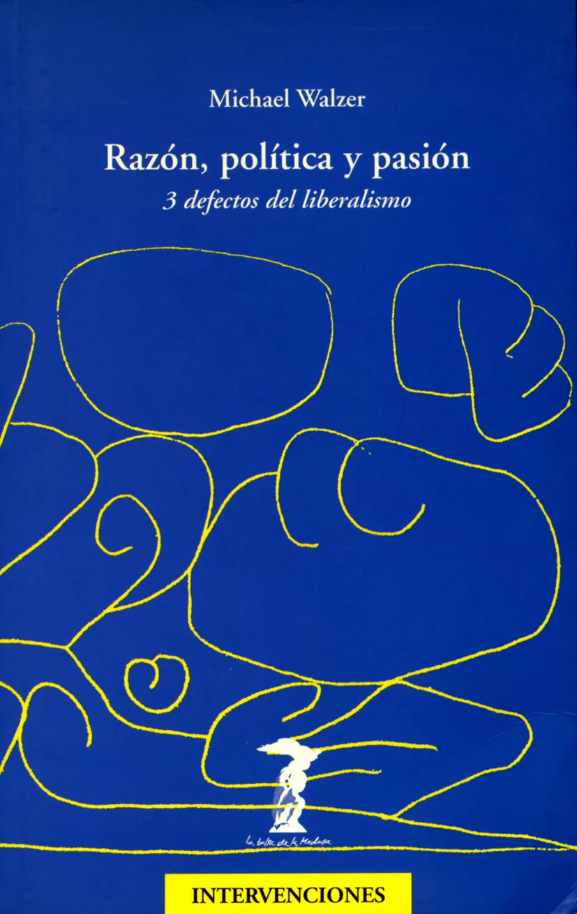 Portada del Libro Razon Politica Y Pasion: 3 Defectos Del Liberalismo de Michael Walzer - 9788477746430
