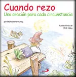 Portada del Libro Cuando Rezo: Una Oracion Para Cada Circunstancia de Michaelene Mundy - 9788428527064