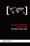 Portada del Libro La Loca Historia Del Mundo de Michel Bounan - 9788496614321