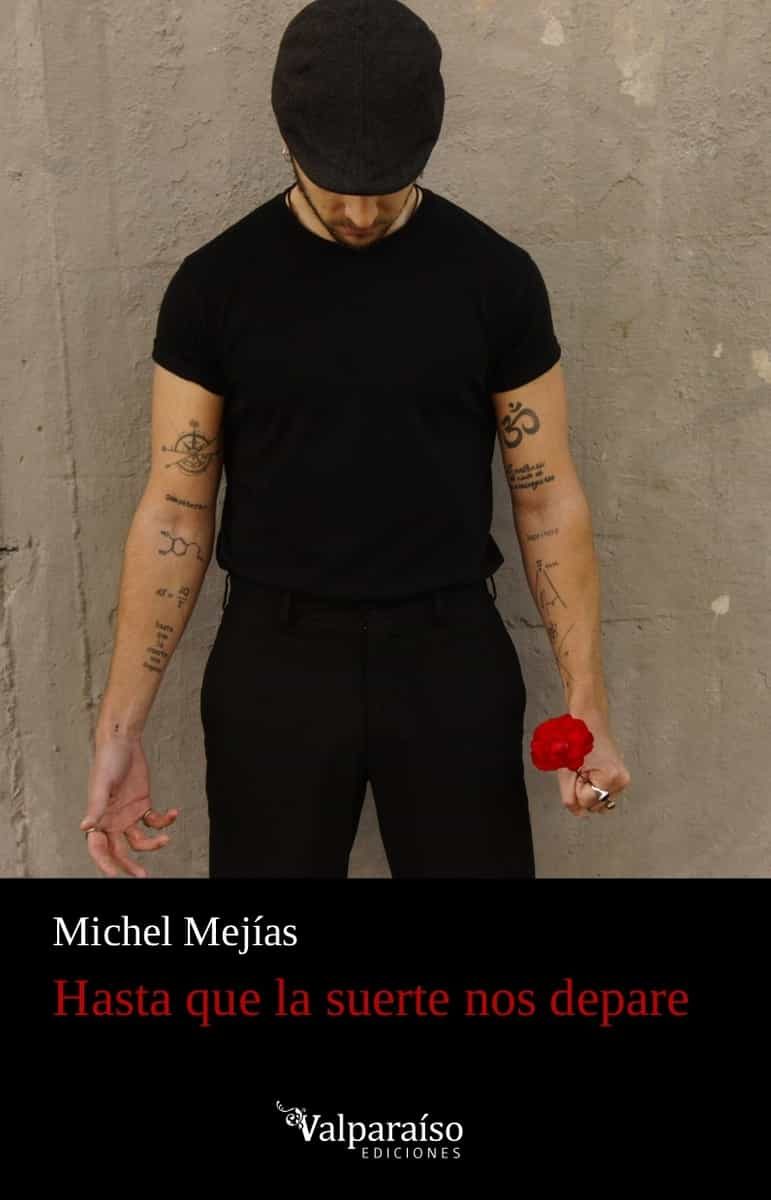 Portada del Libro Hasta Que La Suerte Nos Depare de Michel Mejias - 9788418082160