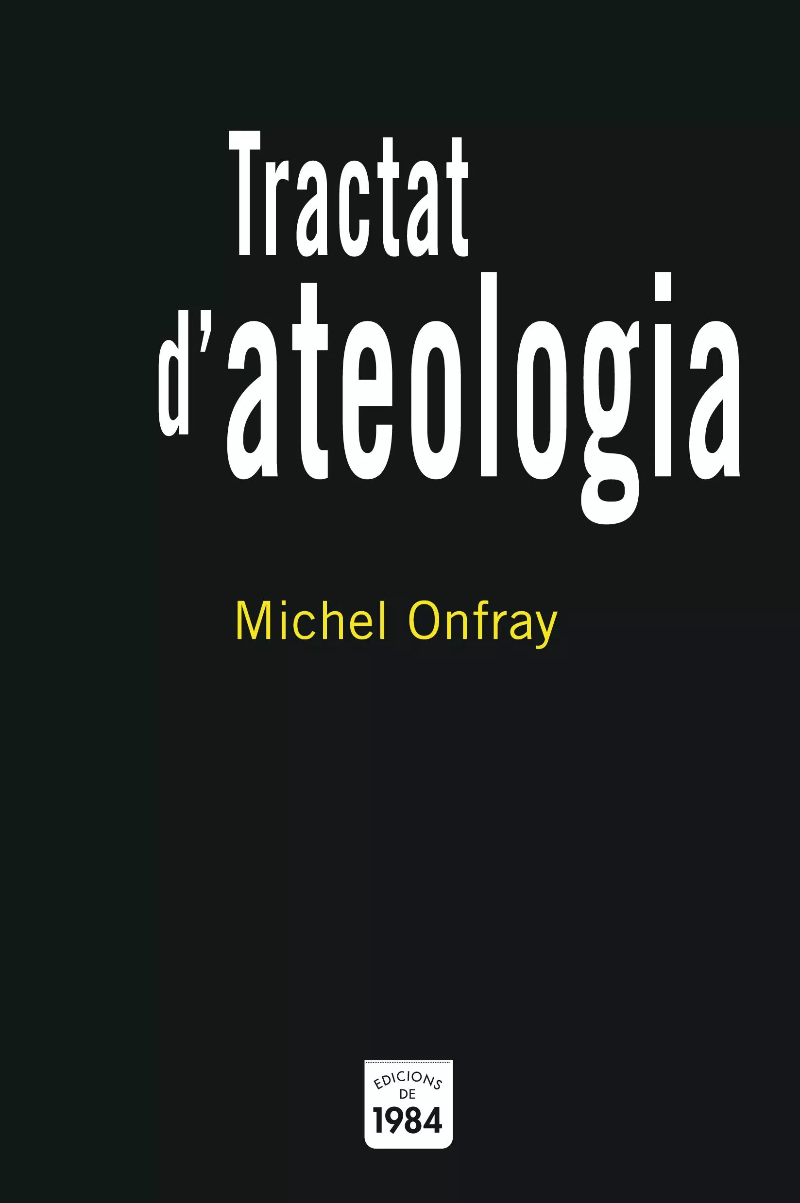 Portada del Libro Tractat D Ateologia de Michel Onfray - 9788496061569