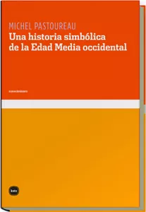 Portada del Libro Una Historia Simbolica De La Edad Media Occidental de Michel Pastoureau - 9788493518738