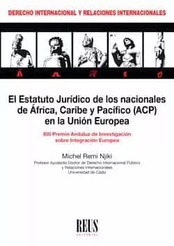 Portada del Libro El Estatuto Jurídico De Los Nacionales De África Caribe Y Pacífi O (Ac de Michel Remi Njiki - 9788429021806