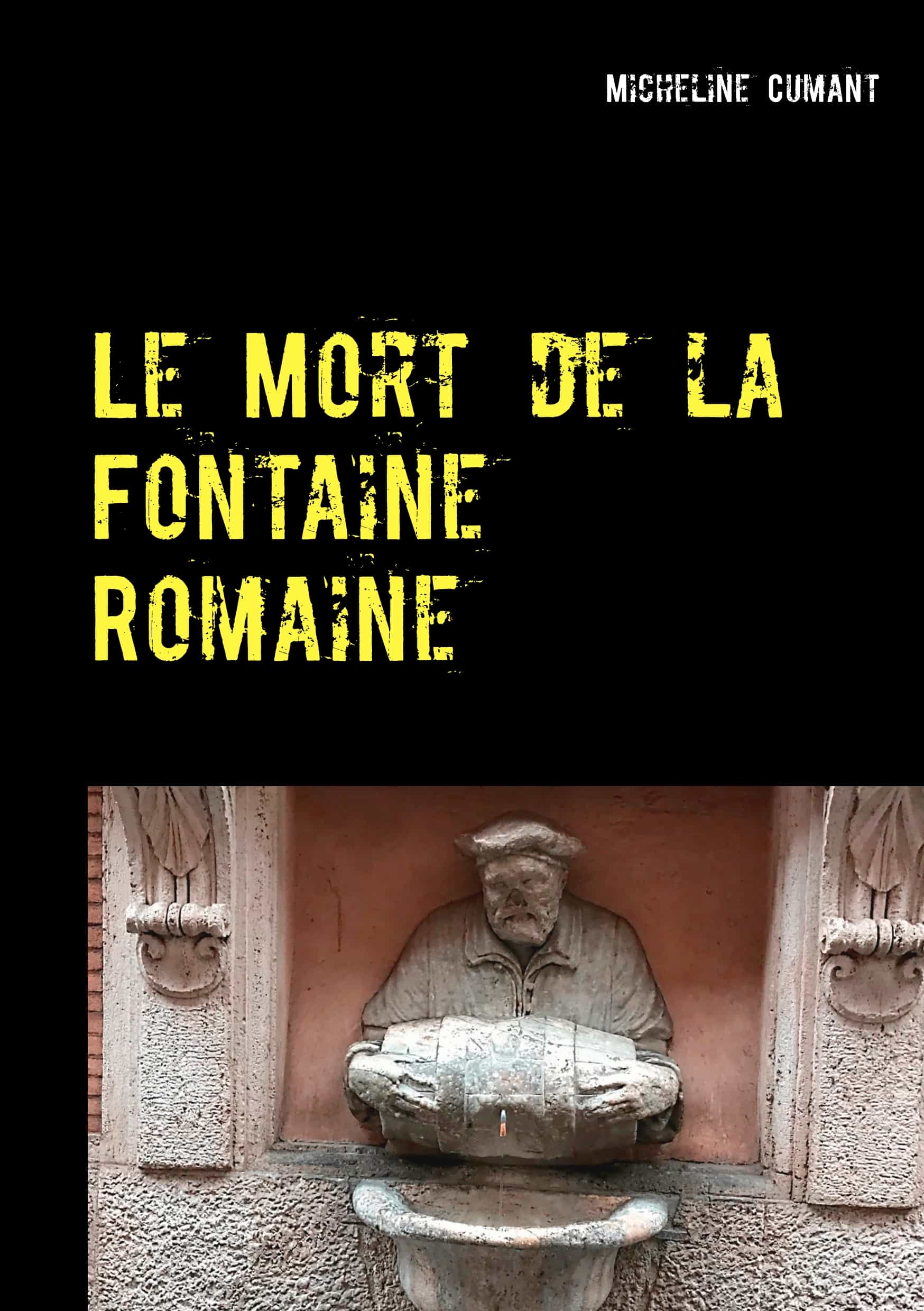 Portada del Libro Le Mort De La Fontaine Romaine de Micheline Cumant - 9782322203130