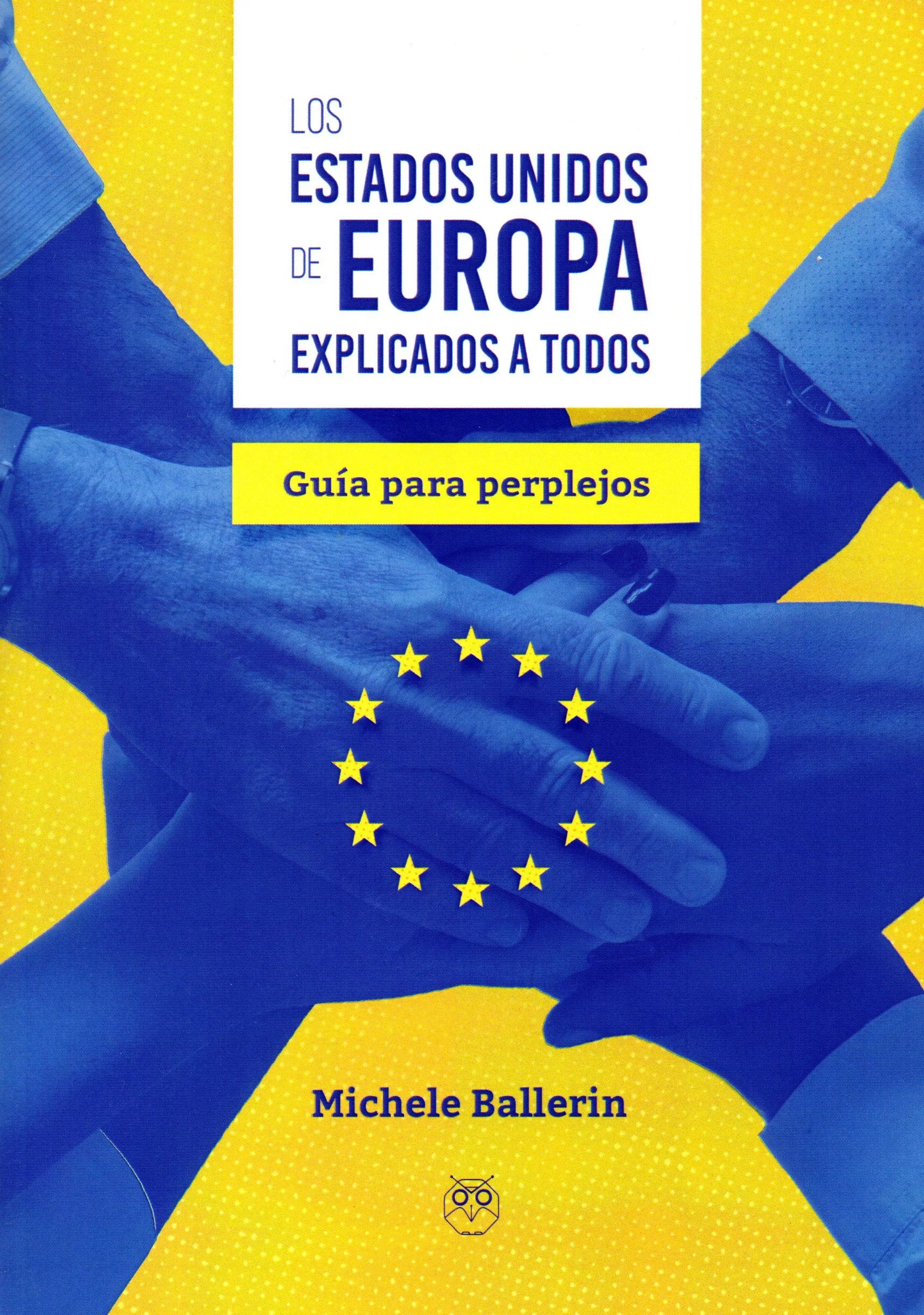 Portada del Libro Los Estados Unidos De Europa Explicados A Todos de Michelle Ballerin - 9788412059373