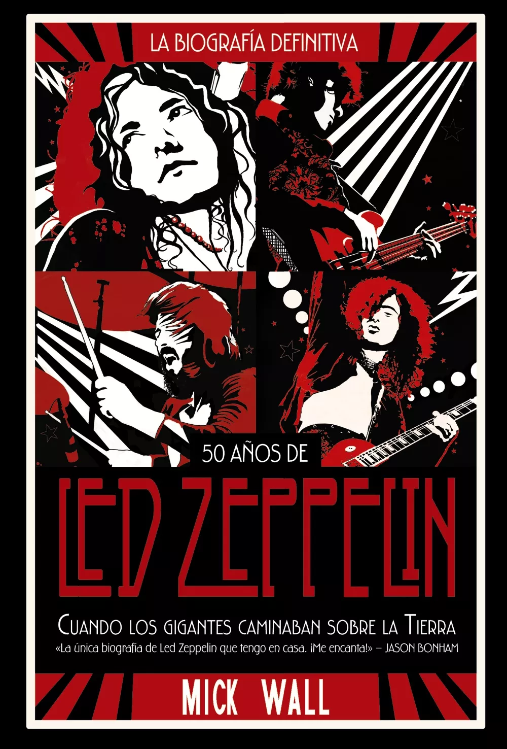 Portada del Libro Led Zeppelin: Cuando Los Gigantes Caminaban Sobre La Tierra de Mick Wall - 9788491816843