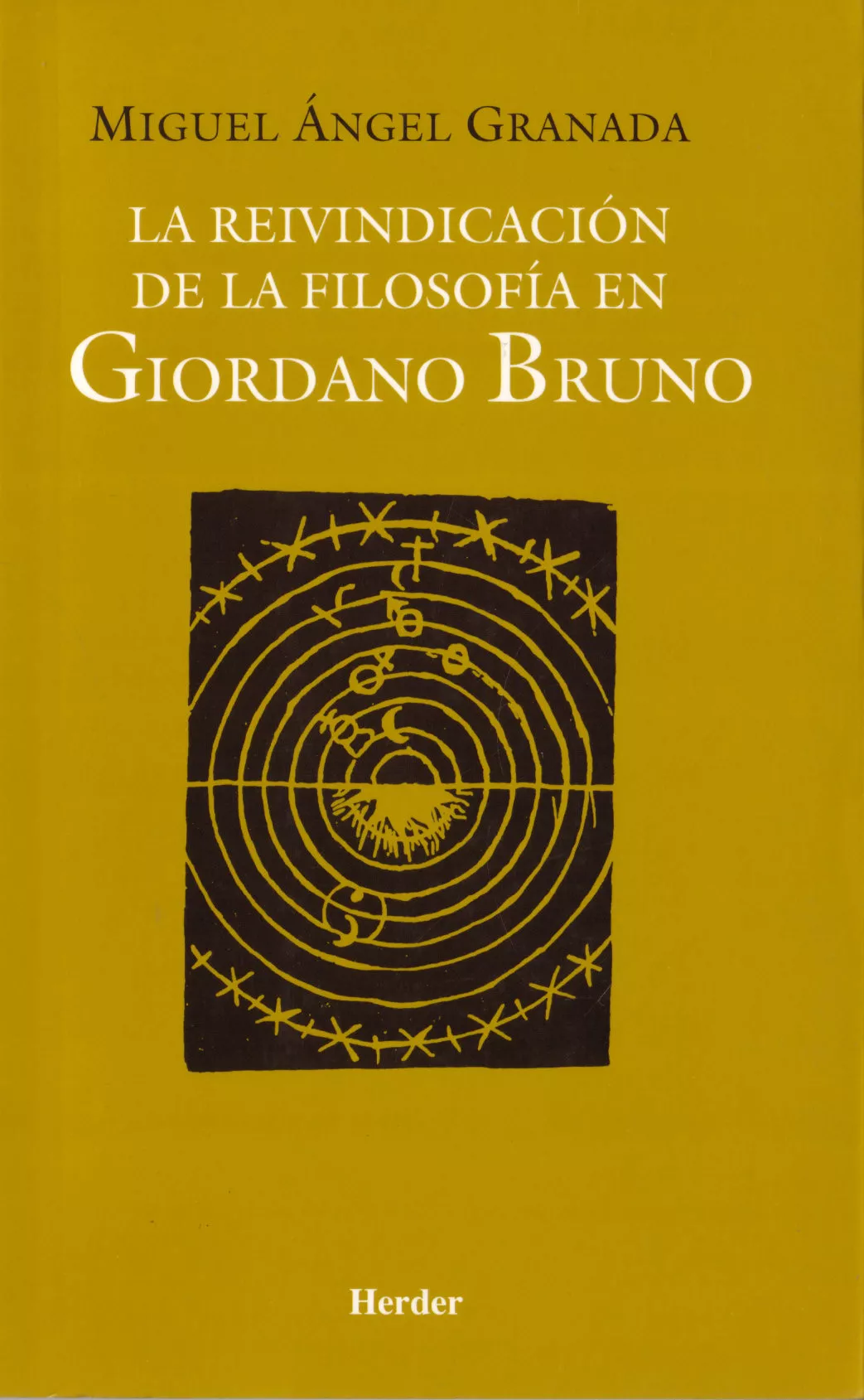 Portada del Libro La Reivindicacion De La Filosofia En Giordano Bruno de Miguel A. Granada - 9788425423840