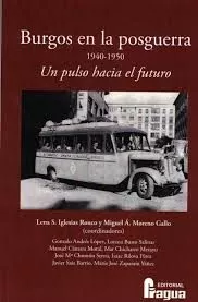 Portada del Libro Burgos En La Posguerra 1940-1950. Un Pulso Hacia El Futuro de Miguel A. Moreno Gallo - 9788470748400