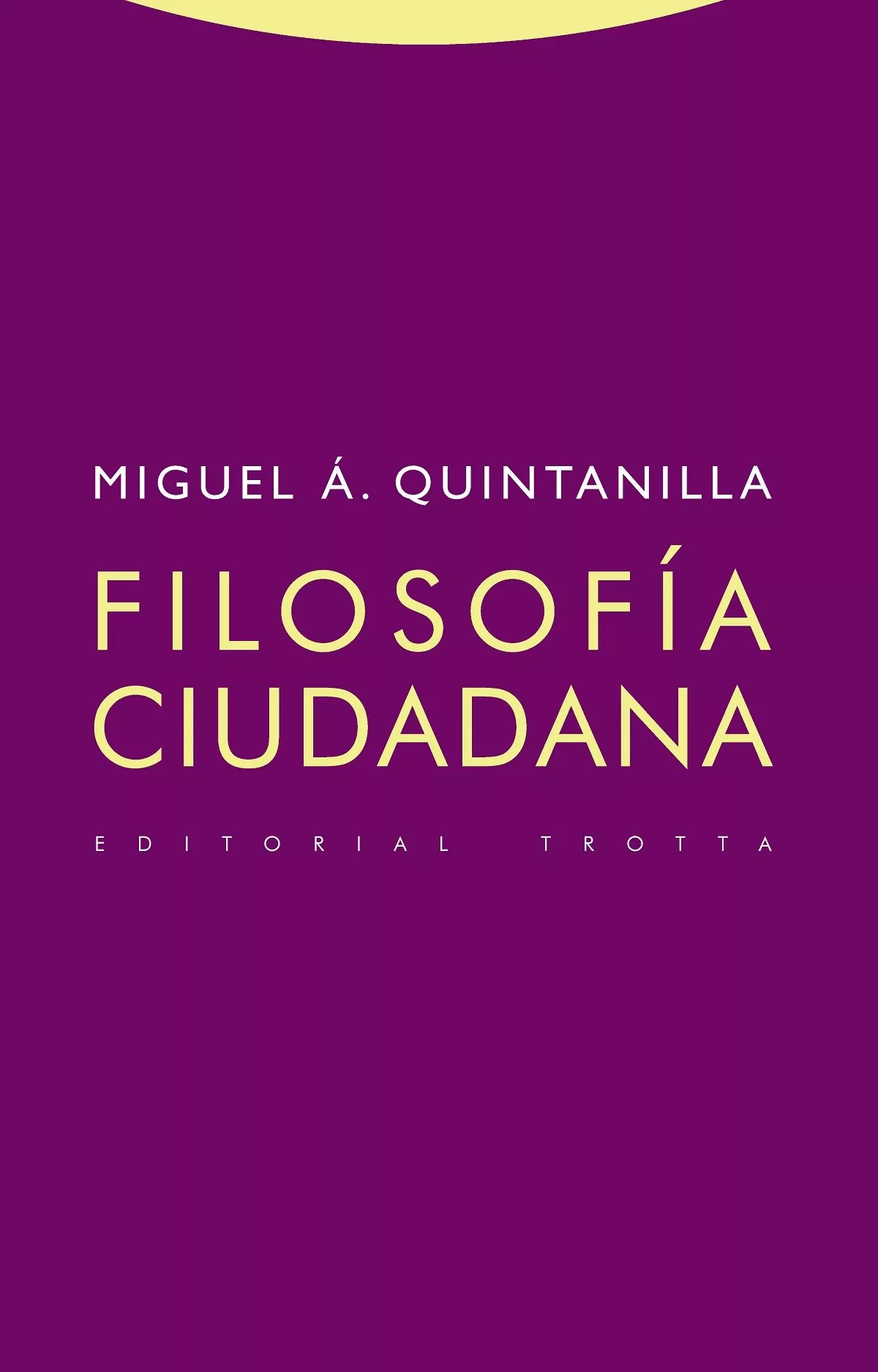 Portada del Libro Filosofía Ciudadana de Miguel A. Quintanilla - 9788498798098