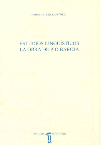 Portada del Libro Estudios Lingüisticos: La Obra De Pio Baroja (Anejos Del Anuario De Es de Miguel A. Rebollo Torio - 9788477235552