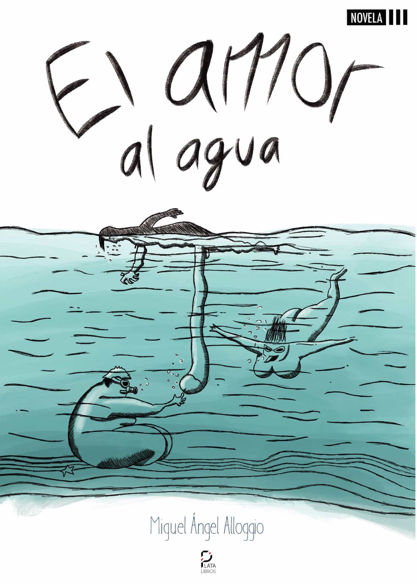 Portada del Libro El Amor Al Agua de Miguel Angel Alloggio - 9788418183522