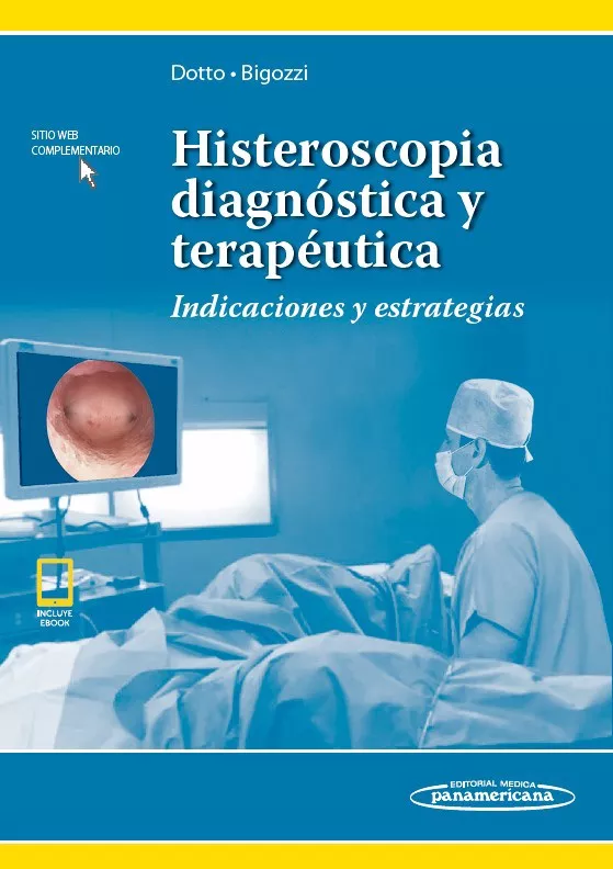 Portada del Libro Histeroscopia Diagnostica Y Terapeutica: Indicaciones Y Estrategias (I de Miguel Angel Bigozzi - 9789500696104