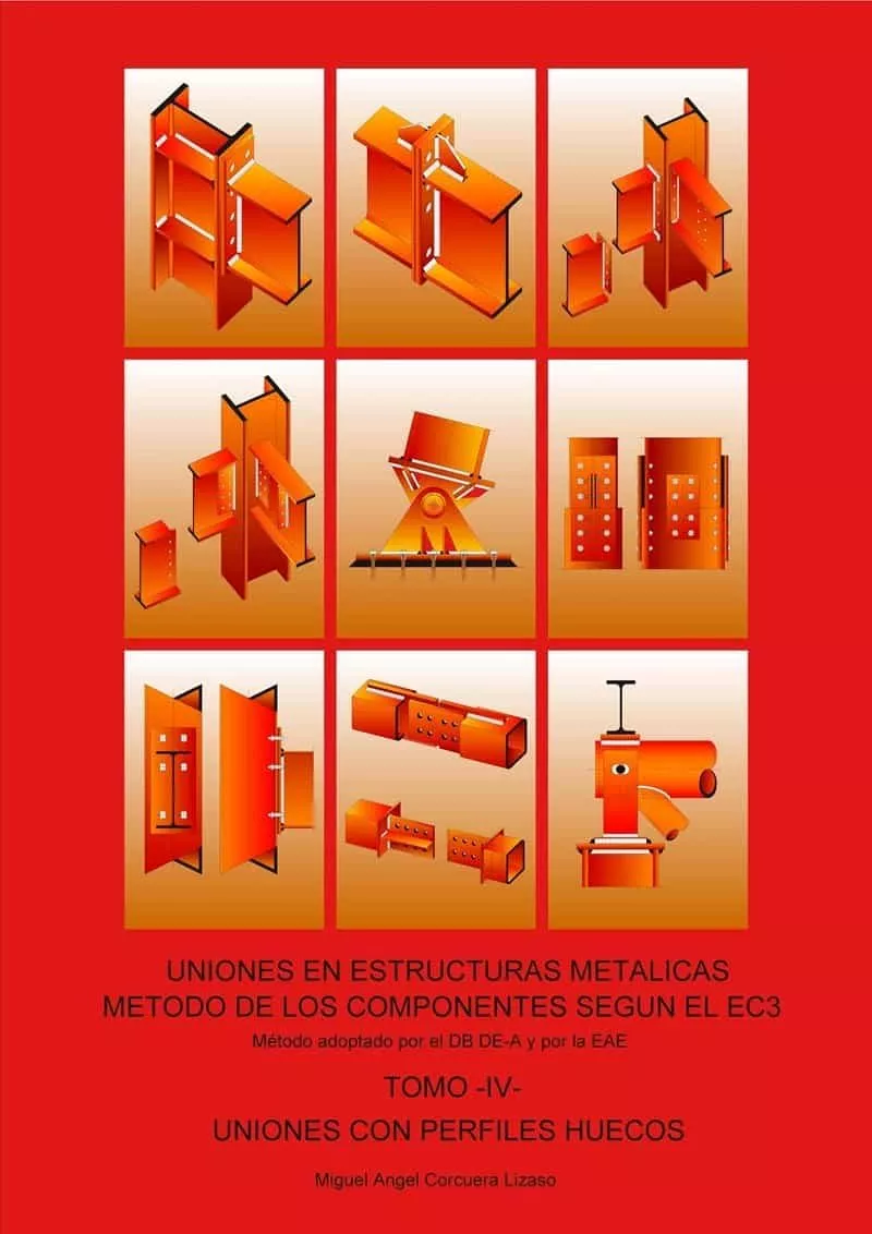 Portada del Libro Tomo Iv - Uniones Con Perfiles Huecos. Uniones En Estructuras Metalica de Miguel Angel Corcuera Lizaso - 9788412150131