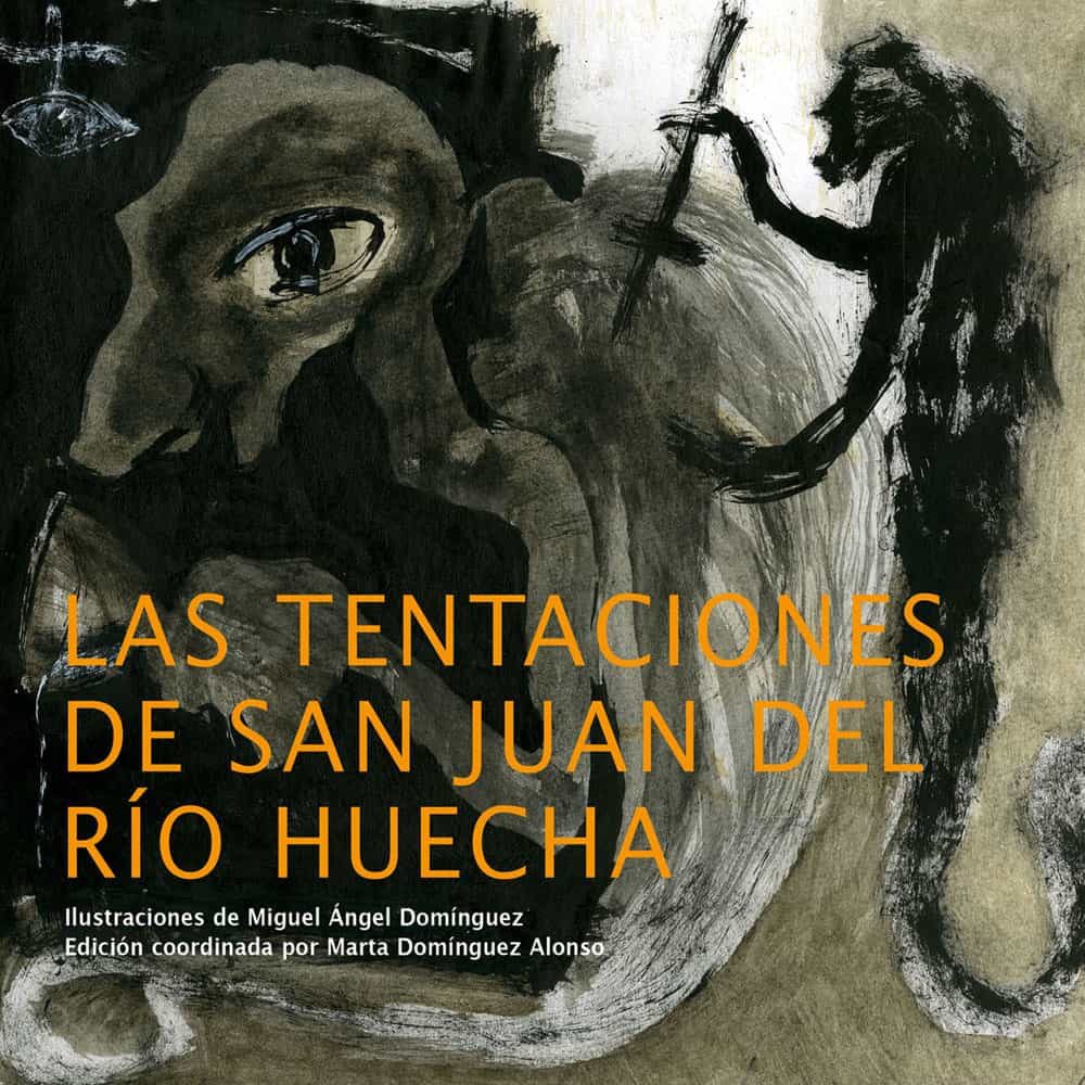 Portada del Libro Las Tentaciones De San Juan Del Río Huecha de Miguel Angel Dominguez - 9788412058475