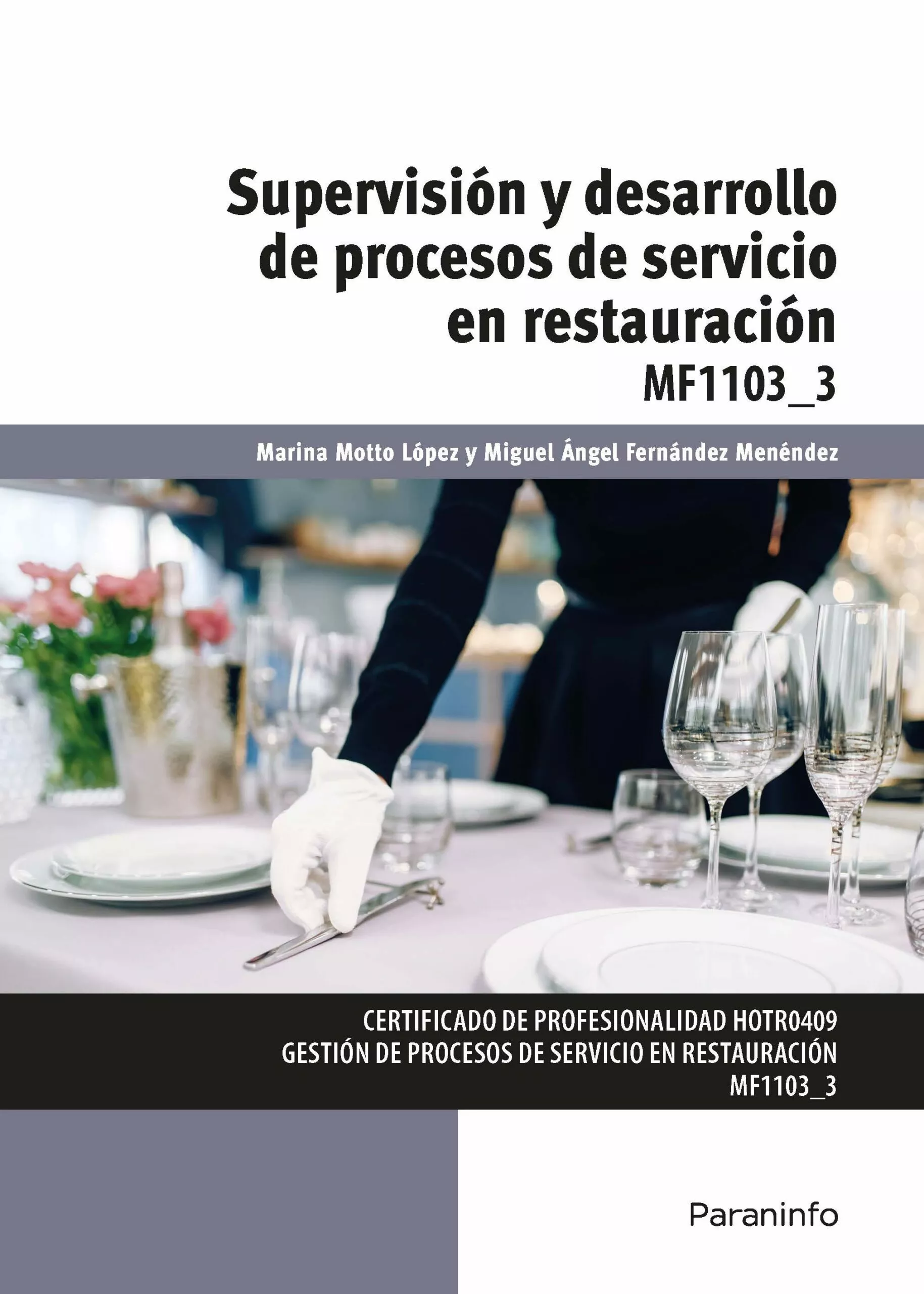 Portada del Libro (Mf1103_3) Supervision Y Desarrollo De Procesos De Servicio En Restaur de Miguel Angel Fernandez Menendez - 9788428342568