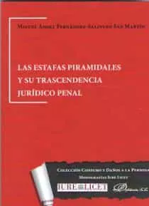 Portada del Libro Estafas Piramidales Y Su Trascendencia Juridico Penal Las de Miguel Angel Fernandez Salinero San - 9788413243177