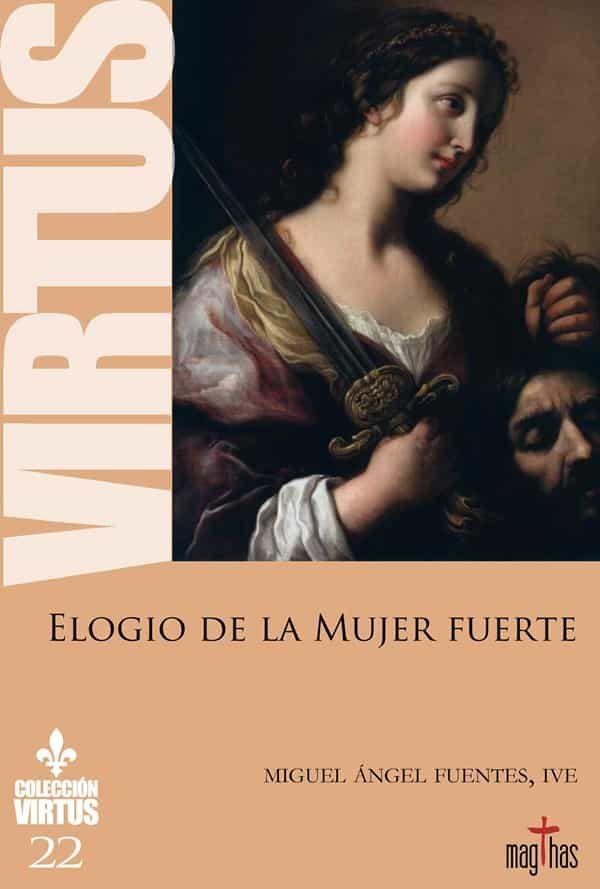 Portada del Libro Elogio De La Mujer Fuerte de Miguel Angel Fuentes - 9788412007961