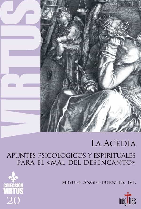 Portada del Libro La Acedia: Apuntes Psicologicos Y Esprirtuales Para El Mal Del Desenca de Miguel Angel Fuentes - 9788412007947