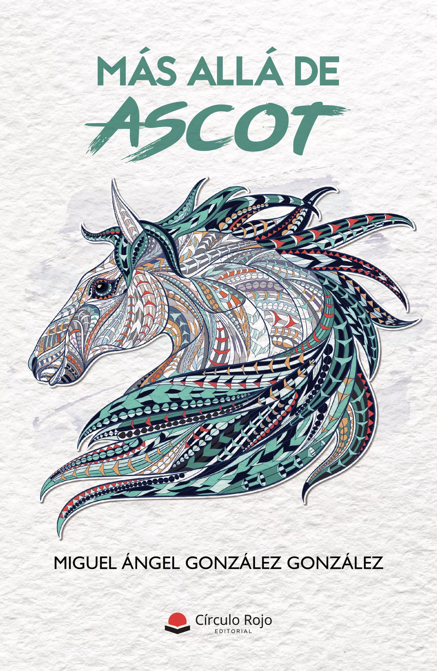 Portada del Libro Más Allá De Ascot de Miguel Angel Gonzalez Gonzalez - 9788413382340