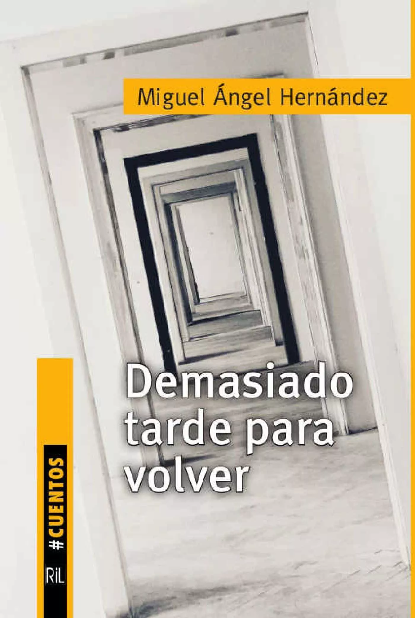 Portada del Libro Demasiado Tarde Para Volver de Miguel Angel Hernandez Navarro - 9788418065002