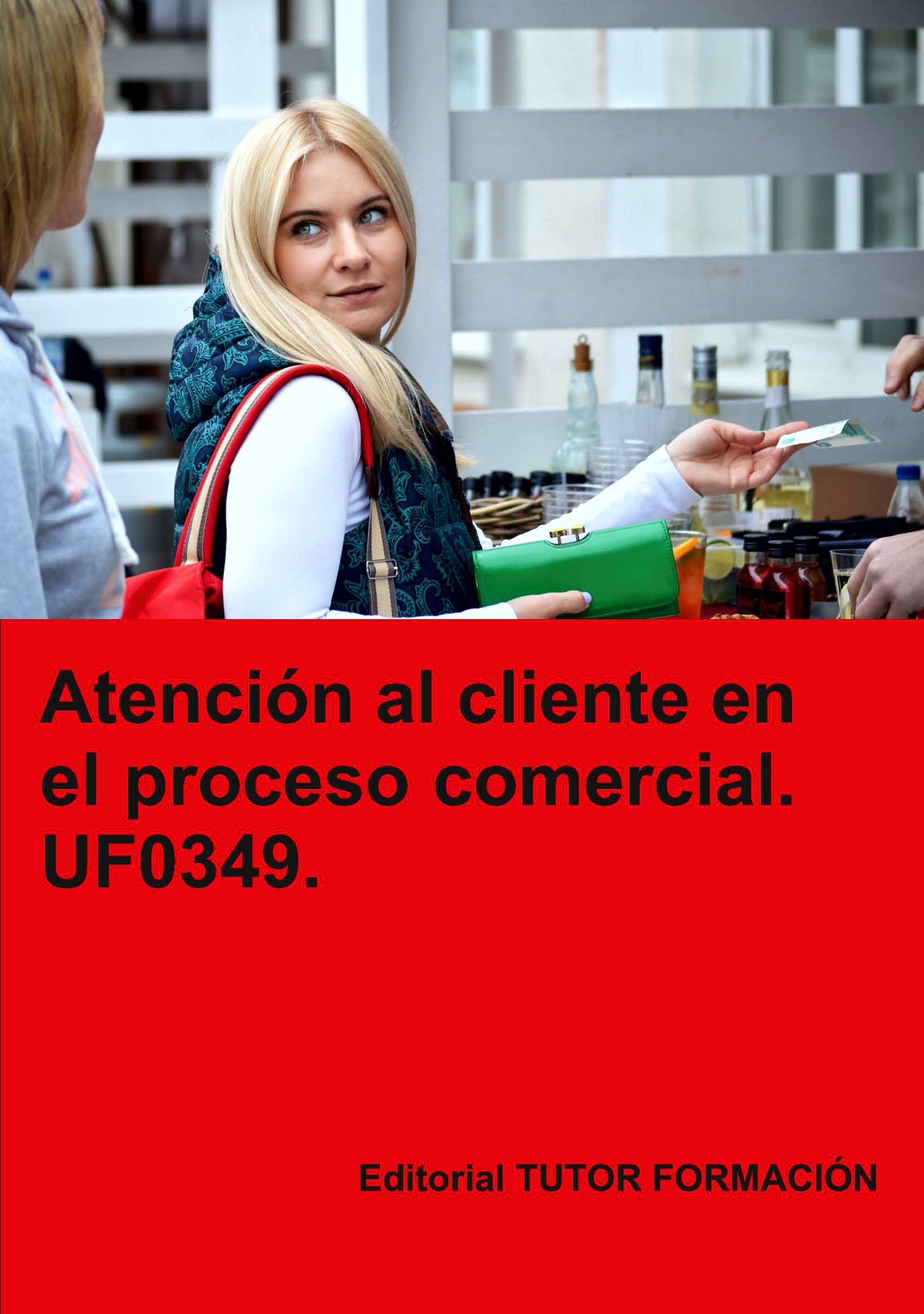 Portada del Libro Uf0349 - Atención Al Cliente En El Proceso Comercial de Miguel Angel Ladron De Guevara - 9788417943530