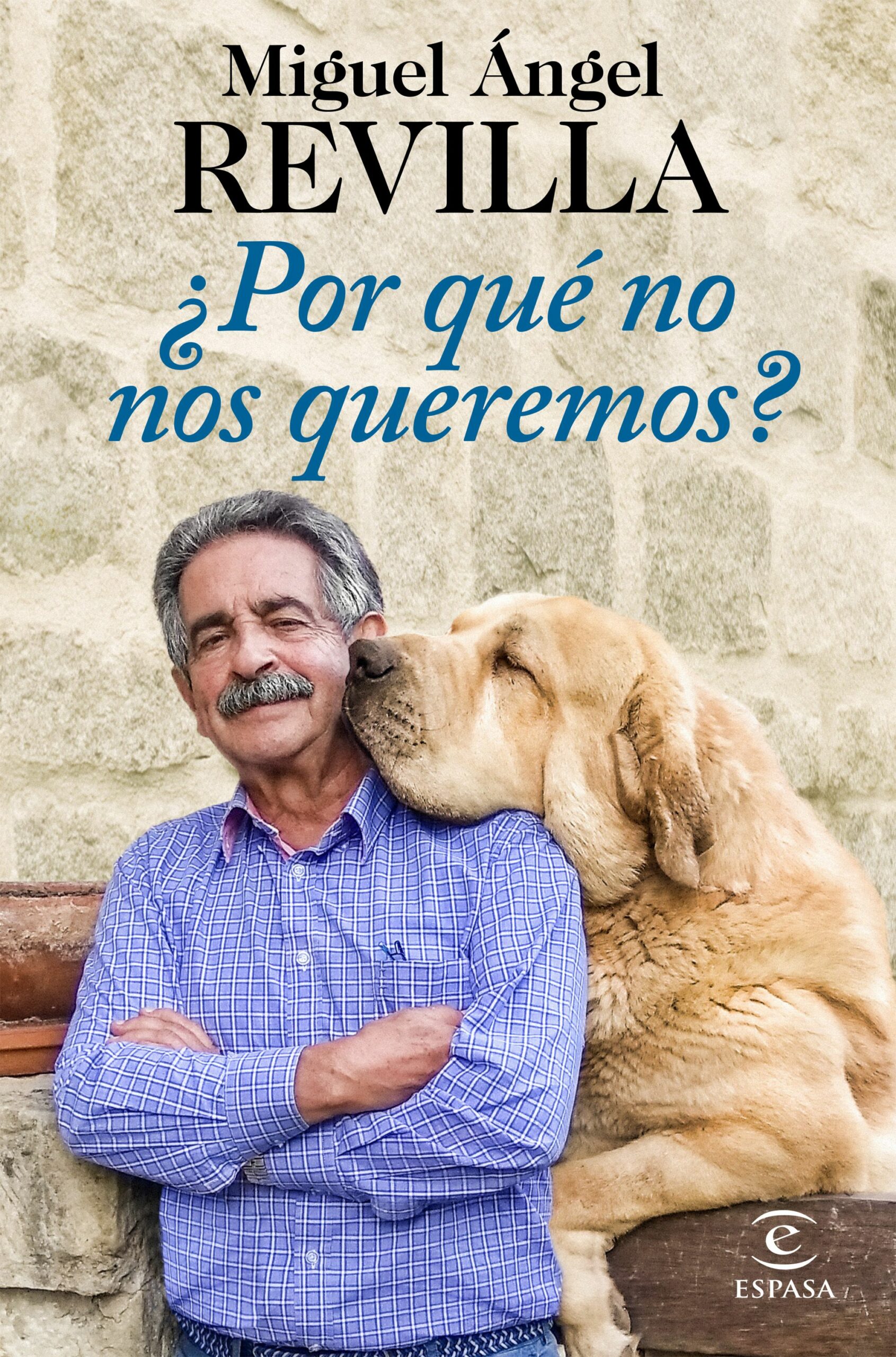 Portada del Libro ¿Por Que No Nos Queremos? de Miguel Angel Revilla - 9788467056693