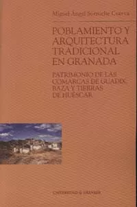 Portada del Libro Poblamiento Y Arquitectura Tradicional En Granada de Miguel Angel Sorroche Cuerva - 9788433831484