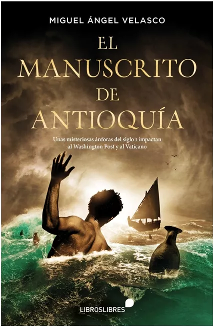 Portada del Libro El Manuscrito De Antioquía de Miguel Angel Velasco - 9788415570851