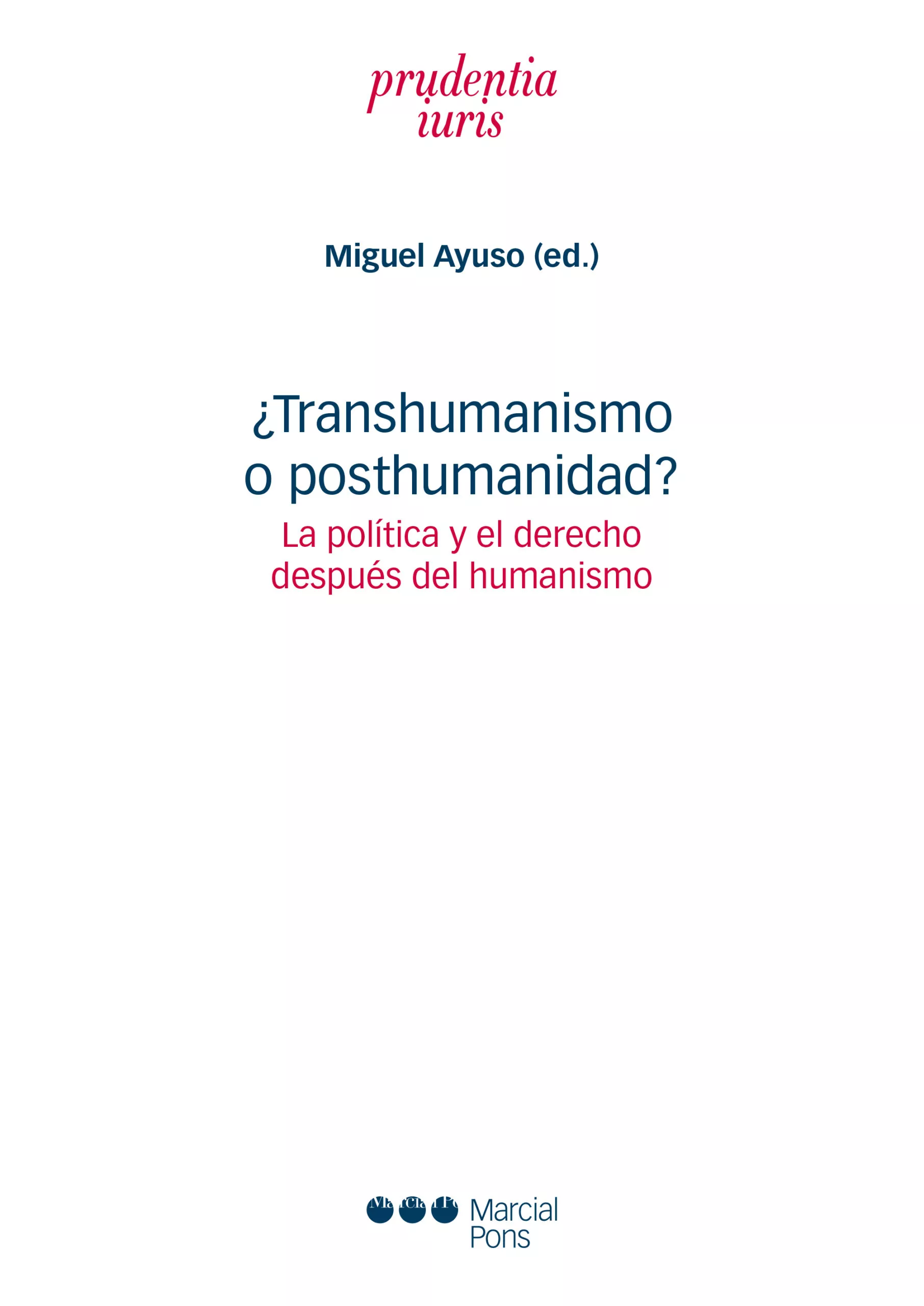 Portada del Libro ¿Transhumanismo O Posthumanidad?: La Politica Y El Derecho Despue S De de Miguel Ayuso - 9788491236450